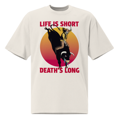 Life is Short (Undead Cowboy) Unisex Oversized T-Shirt – by Mondo Pupo