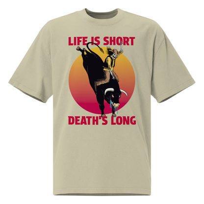 Life is Short (Undead Cowboy) Unisex Oversized T-Shirt – by Mondo Pupo
